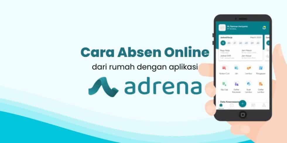 Cara Absen Online Dari Rumah Dengan Aplikasi Adrena