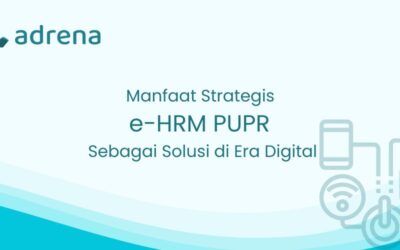 Manfaat Strategis e-HRM PUPR Sebagai Solusi Dalam Era Digital