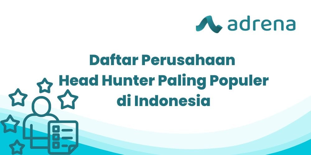 Daftar Perusahaan Head Hunter Paling Populer di Indonesia
