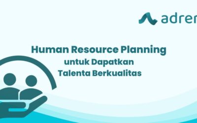 Human Resource Planning Untuk Dapatkan Talenta Berkualitas