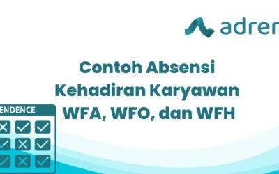 Contoh Absensi Kehadiran Karyawan WFA, WFO, dan WFH