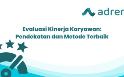 Evaluasi Penilaian Kinerja Karyawan: Pendekatan dan Metode Terbaik