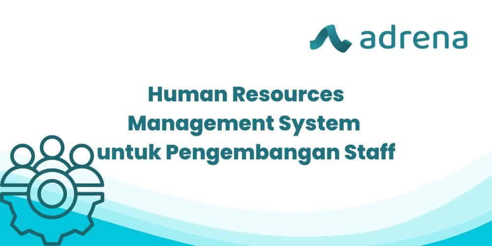 Human Resources Management System untuk Pengembangan Staff